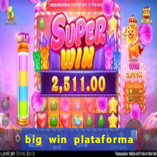 big win plataforma de jogos